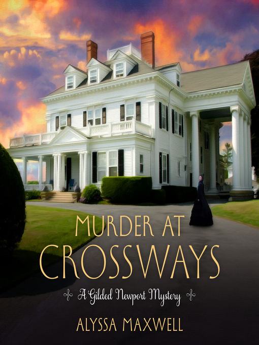 Title details for Murder at Crossways by Alyssa Maxwell - Available